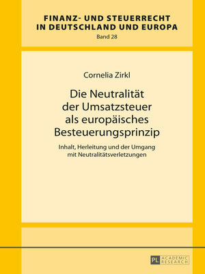 cover image of Die Neutralität der Umsatzsteuer als europäisches Besteuerungsprinzip